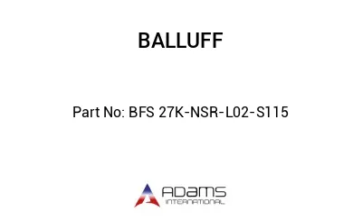 BFS 27K-NSR-L02-S115									