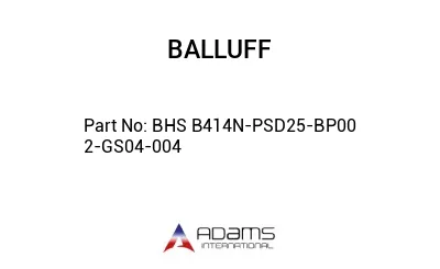 BHS B414N-PSD25-BP00	2-GS04-004								