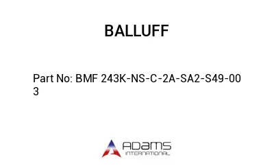 BMF 243K-NS-C-2A-SA2-S49-00	3								