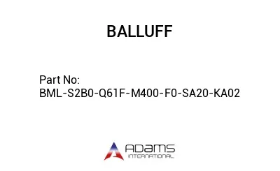BML-S2B0-Q61F-M400-F0-SA20-KA02									